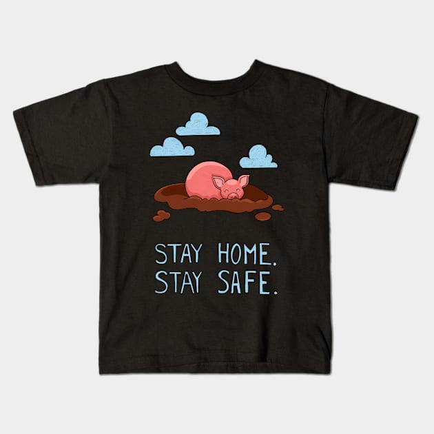 Stay Home Stay Safe - pig edition Kids T-Shirt by HighFives555